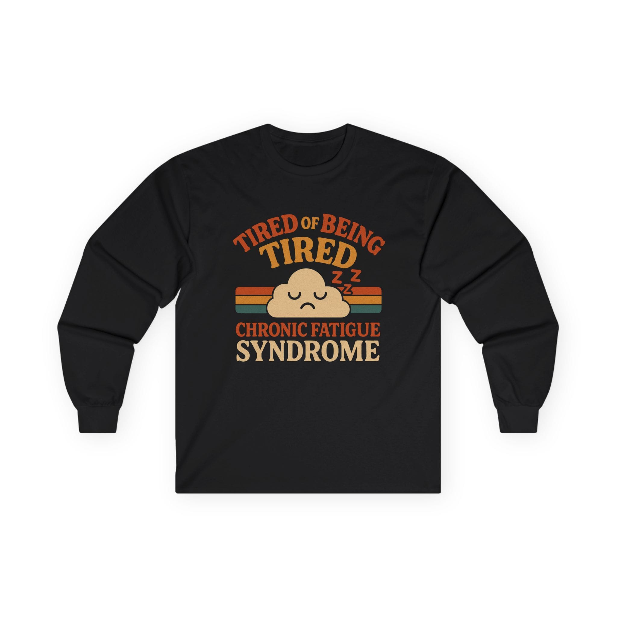Black Long Sleeve Tee Tired of Being Tired