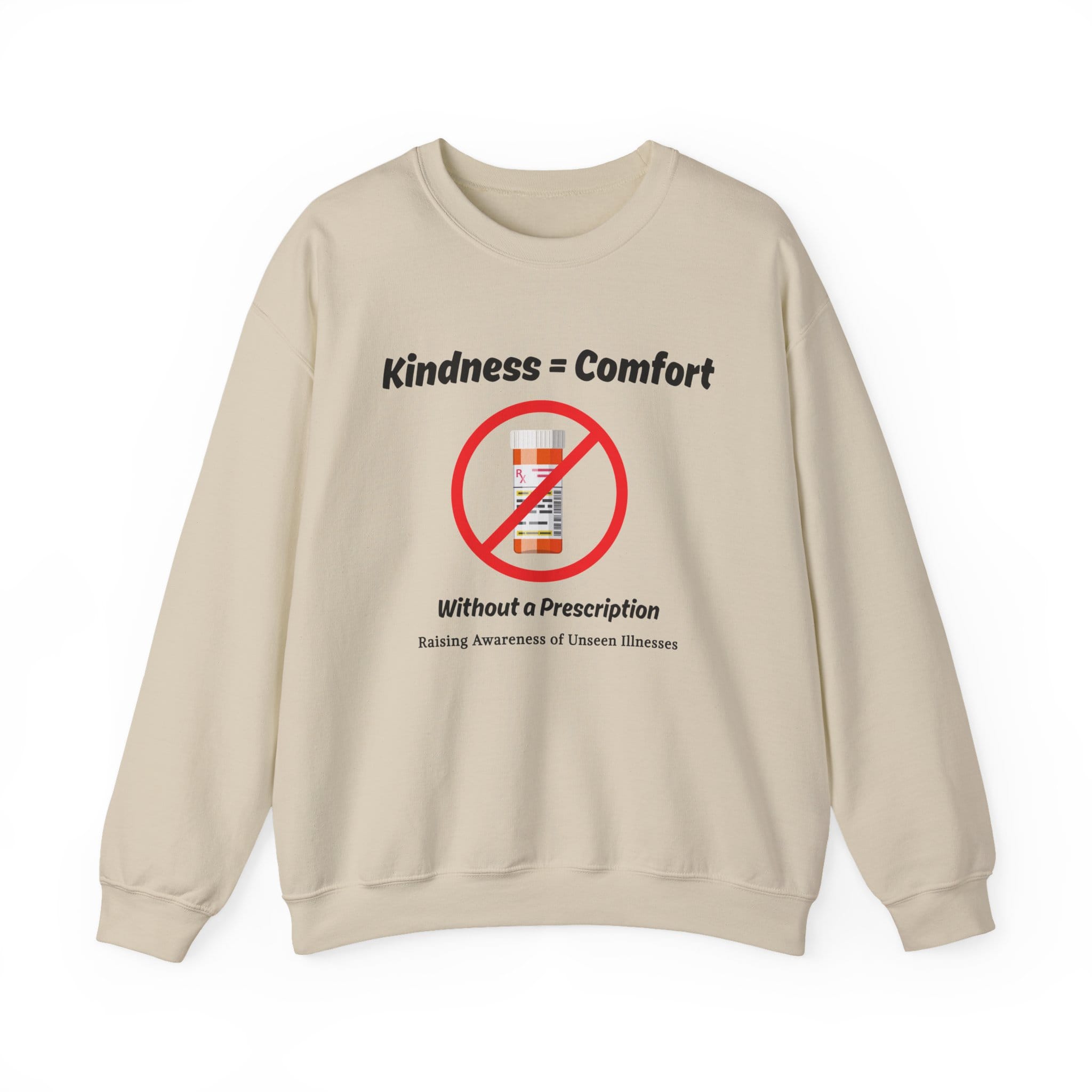 Sand Sweatshirt Kindness = Comfort No Pills