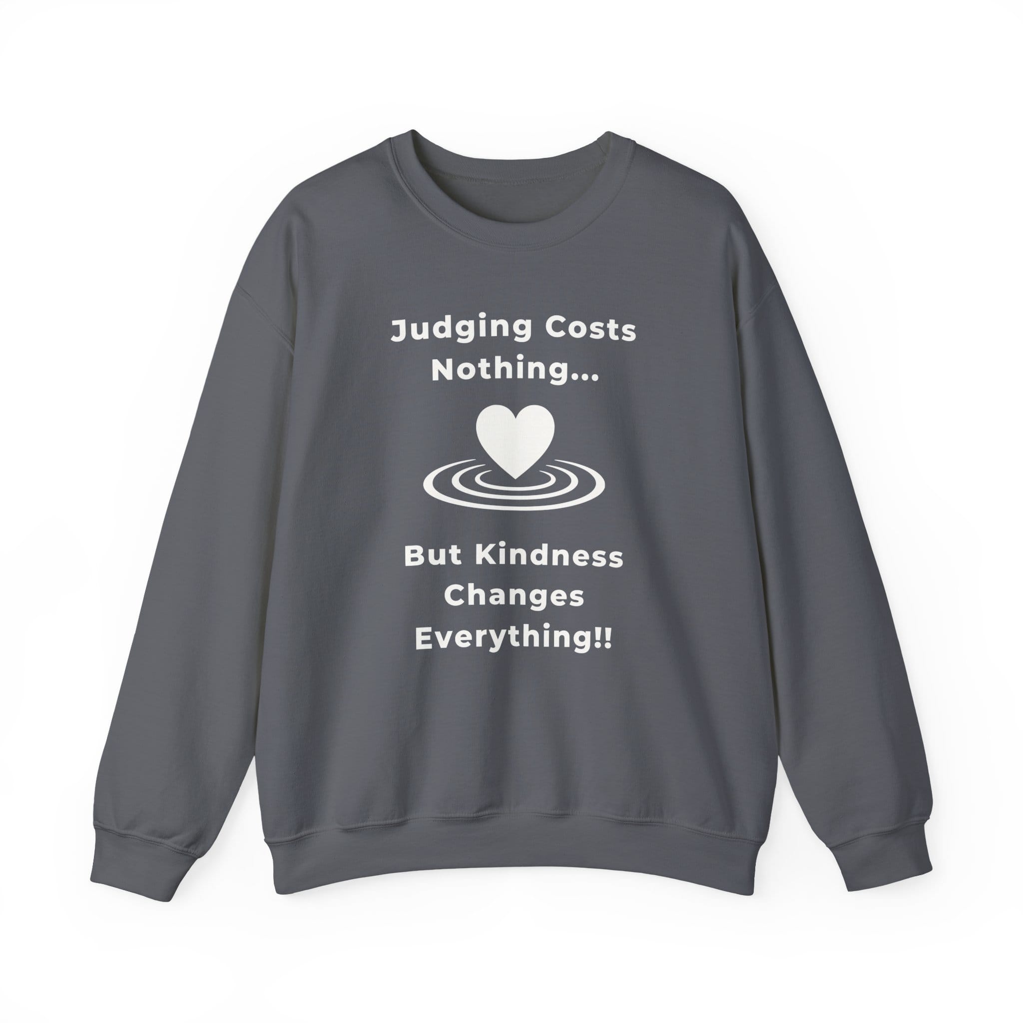Charcoal Sweatshirt Kindness Changes Everything