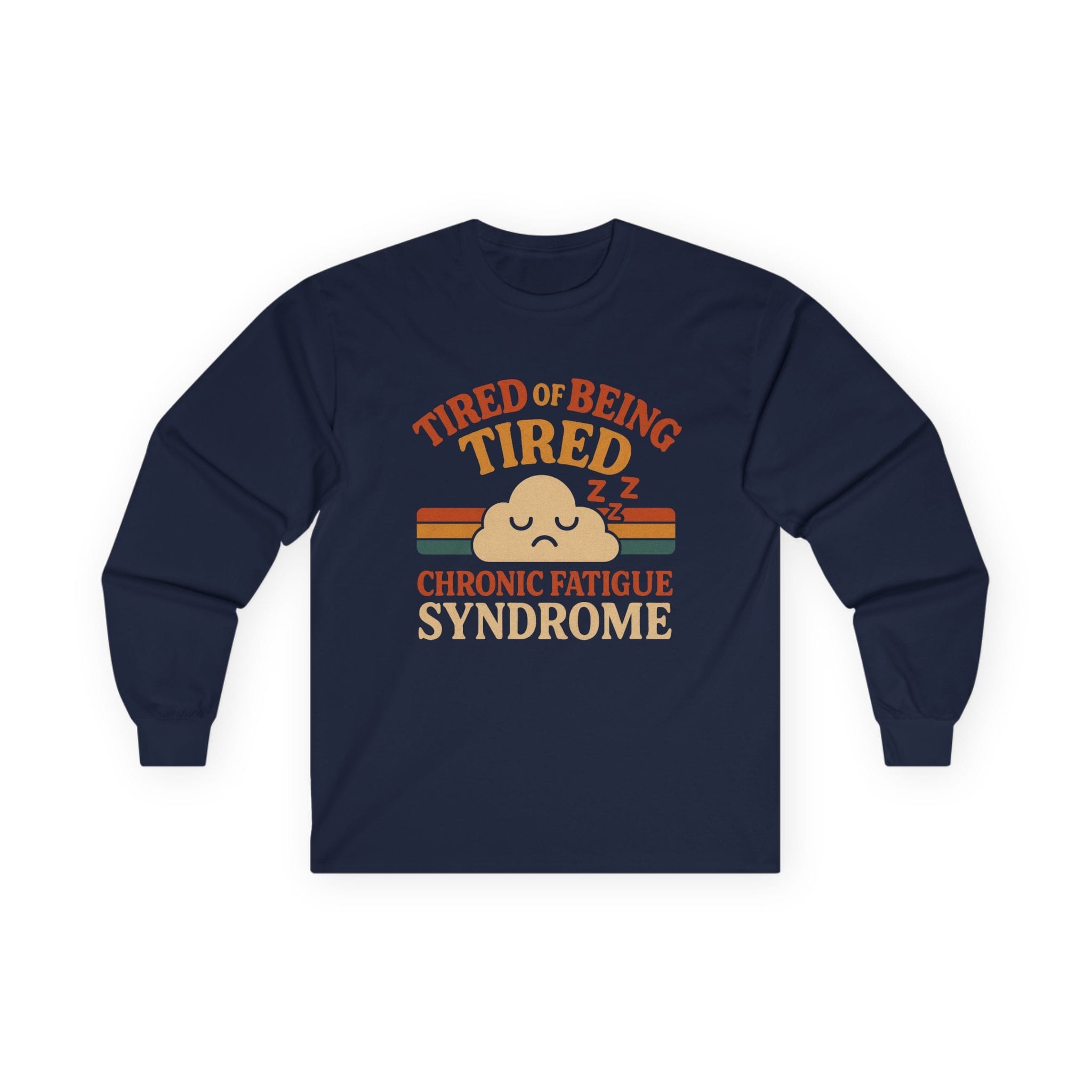Navy Blue Long Sleeve Tee Tired of Being Tired