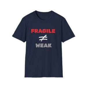 Navy Blue Short Sleeve Tee Fragile Does Not Equal Weak