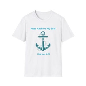 White Short Sleeve Tee Hope Anchors My Soul