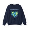 Navy Blue Sweatshirt What the World Needs Earth Heart