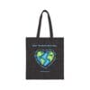 Black Canvas Tote What the World Needs Earth Heart
