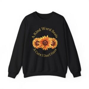 Black Sweatshirt Kind Word Cure Sunflower