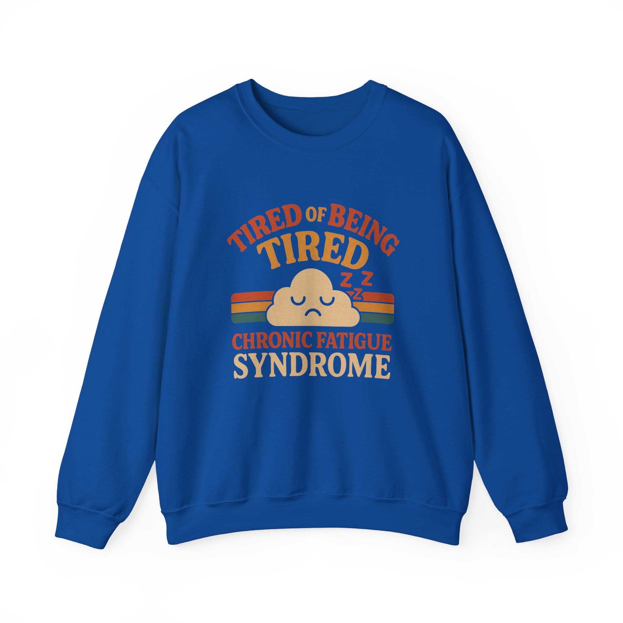 Royal Blue Sweatshirt Tired of Being Tired