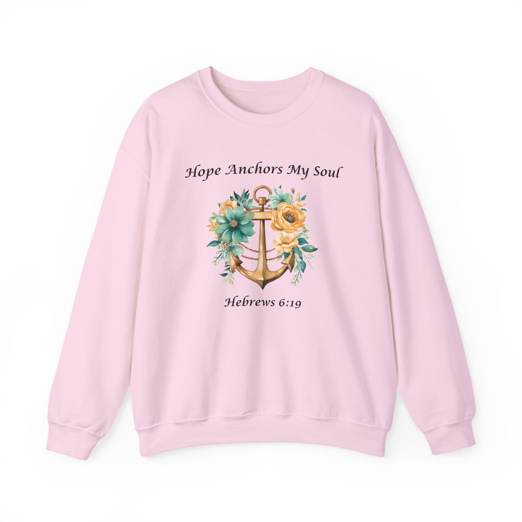 Light Pink Sweatshirt Hope Anchors My Soul Floral