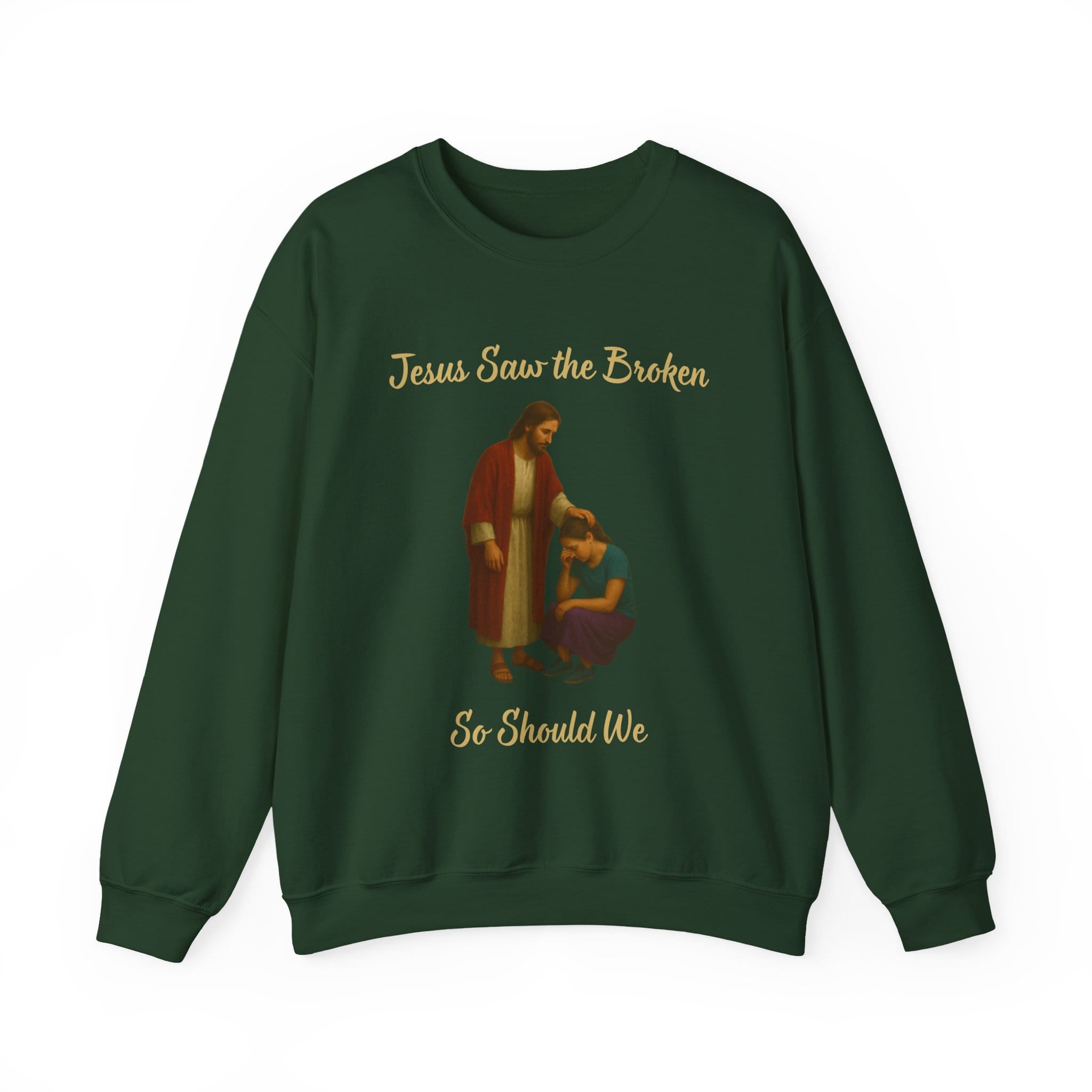 Forest Green Sweatshirt Jesus Saw the Broken Woman