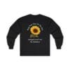 Black Long Sleeve Tee Keep Your Face to the Sun(flower)