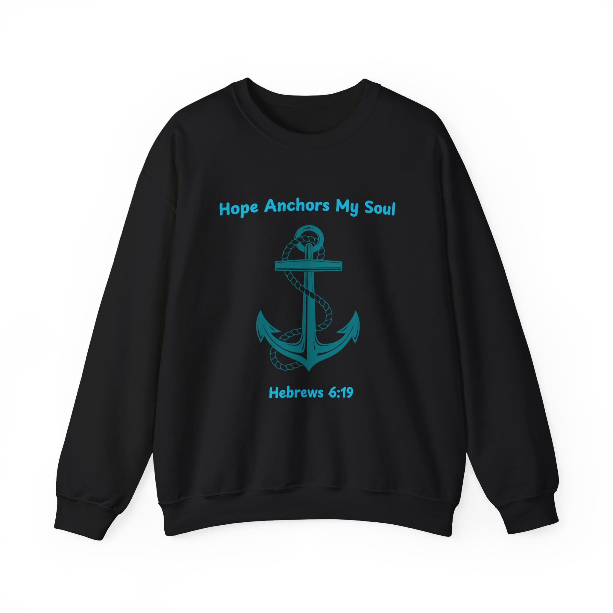 Black Sweatshirt Hope Anchors My Soul