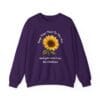 Purple Sweatshirt Keep Your Face to the Sun(flower)