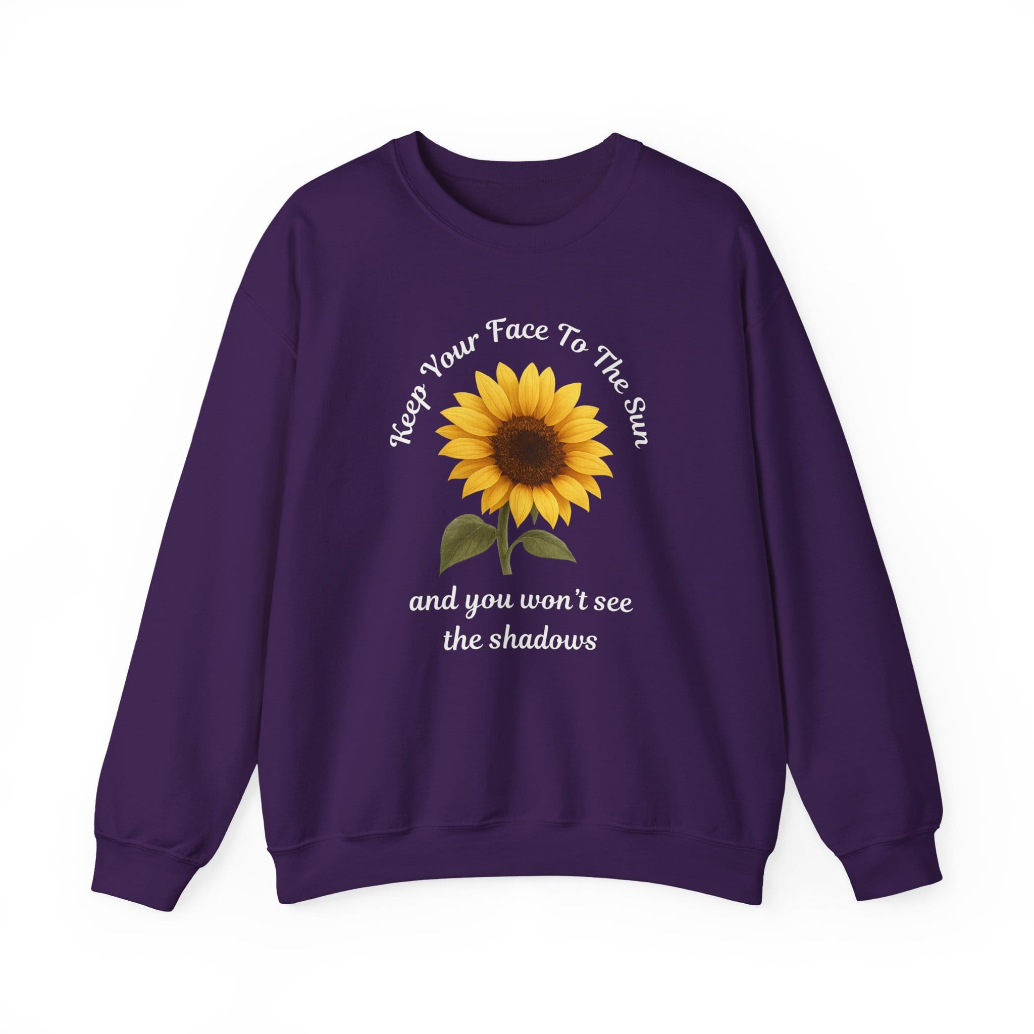 Purple Sweatshirt Keep Your Face to the Sun(flower)
