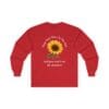 Cherry Red Long Sleeve Tee Keep Your Face to the Sun(flower)