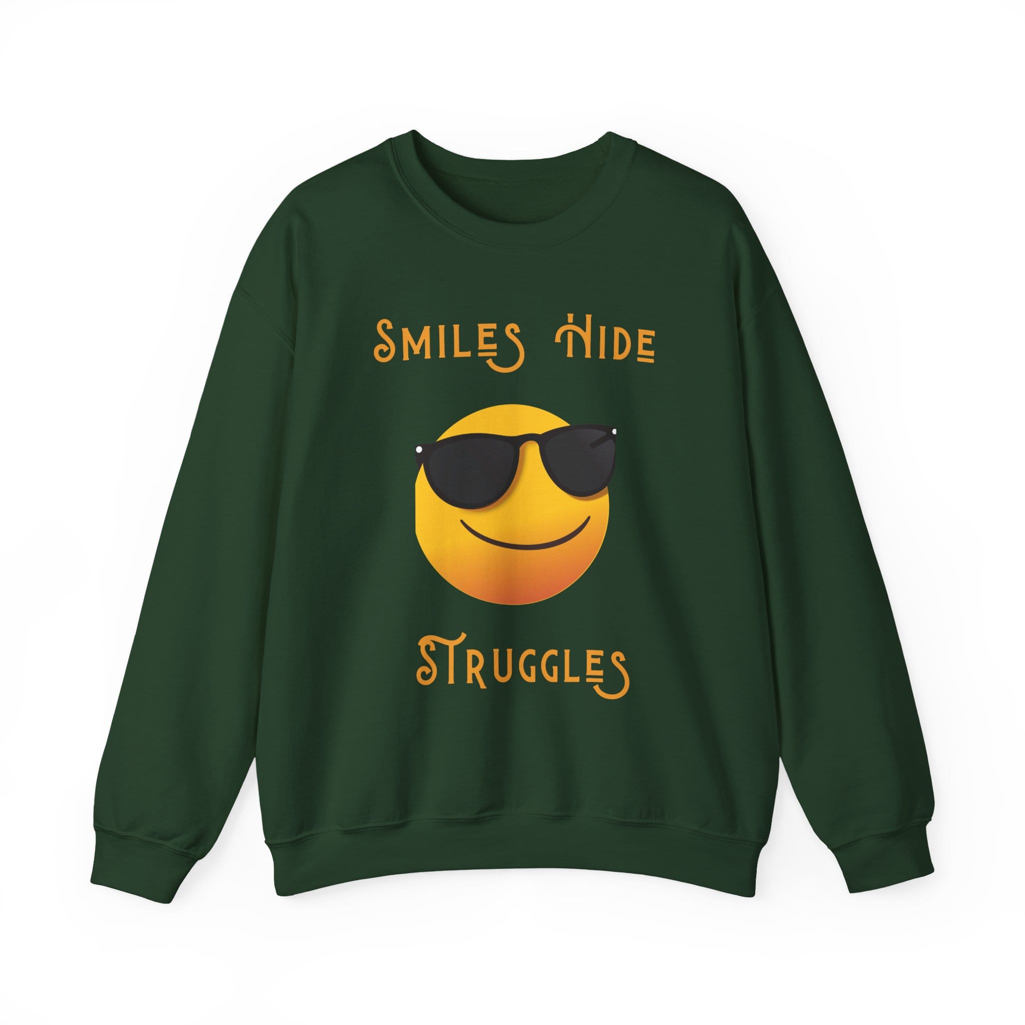 Forest Green Sweatshirt Smiles Hide Struggles