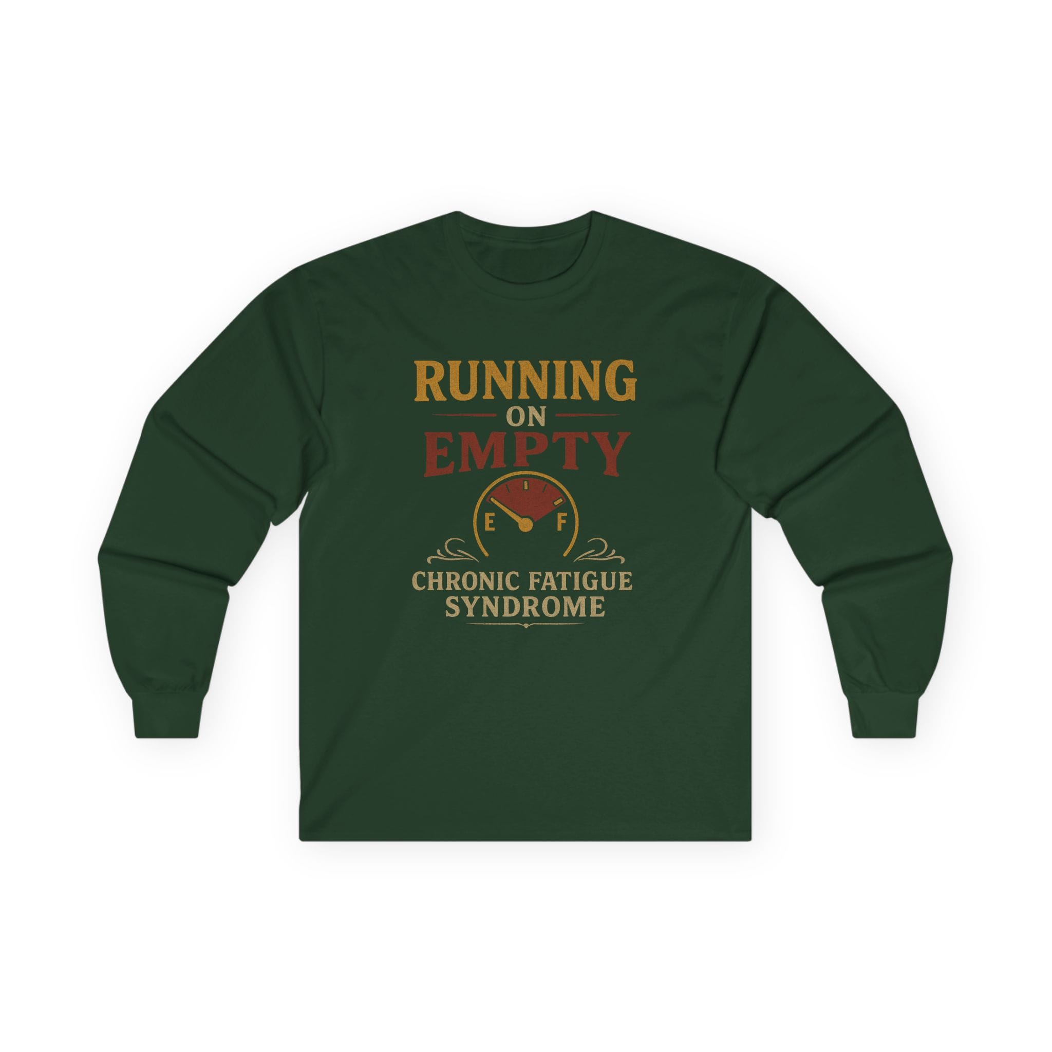 Forest Green Long Sleeve Tee Running on Empty Gauge