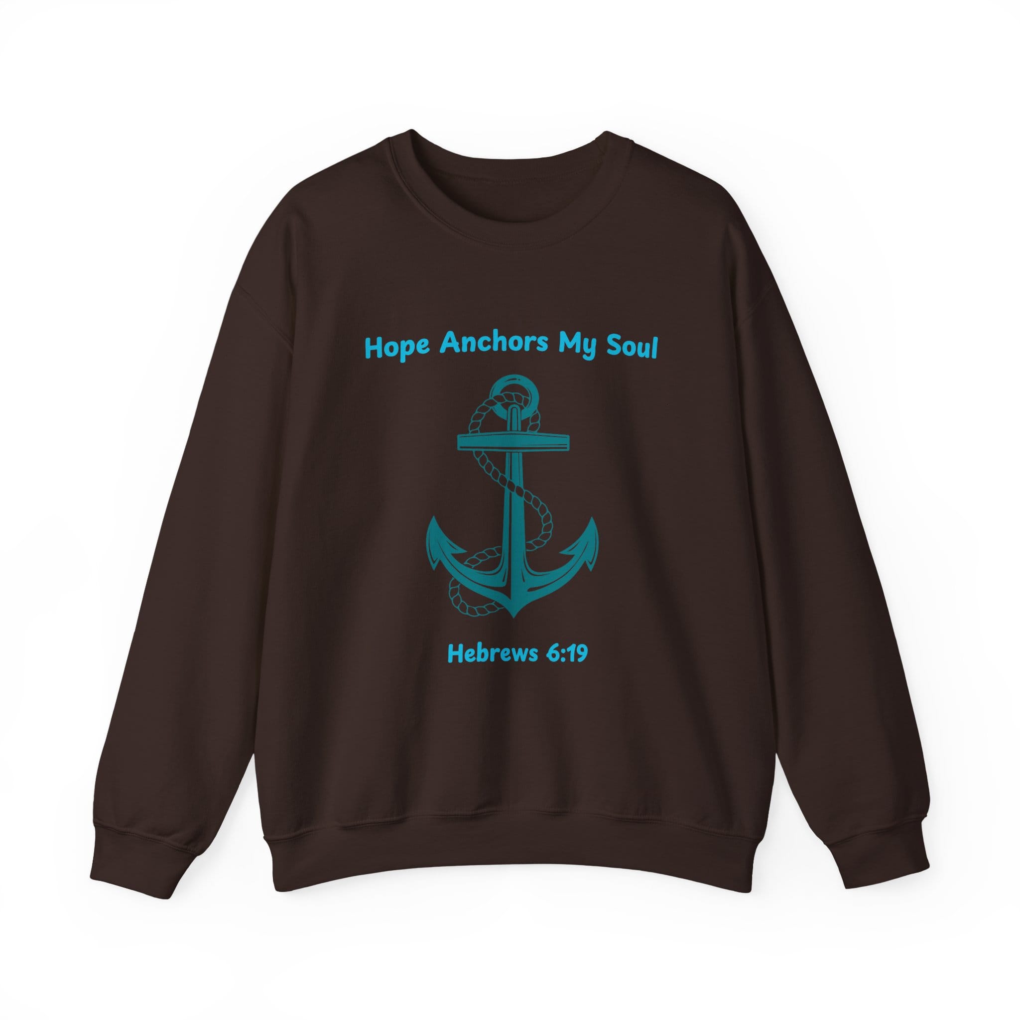 Dark Chocolate Sweatshirt Hope Anchors My Soul