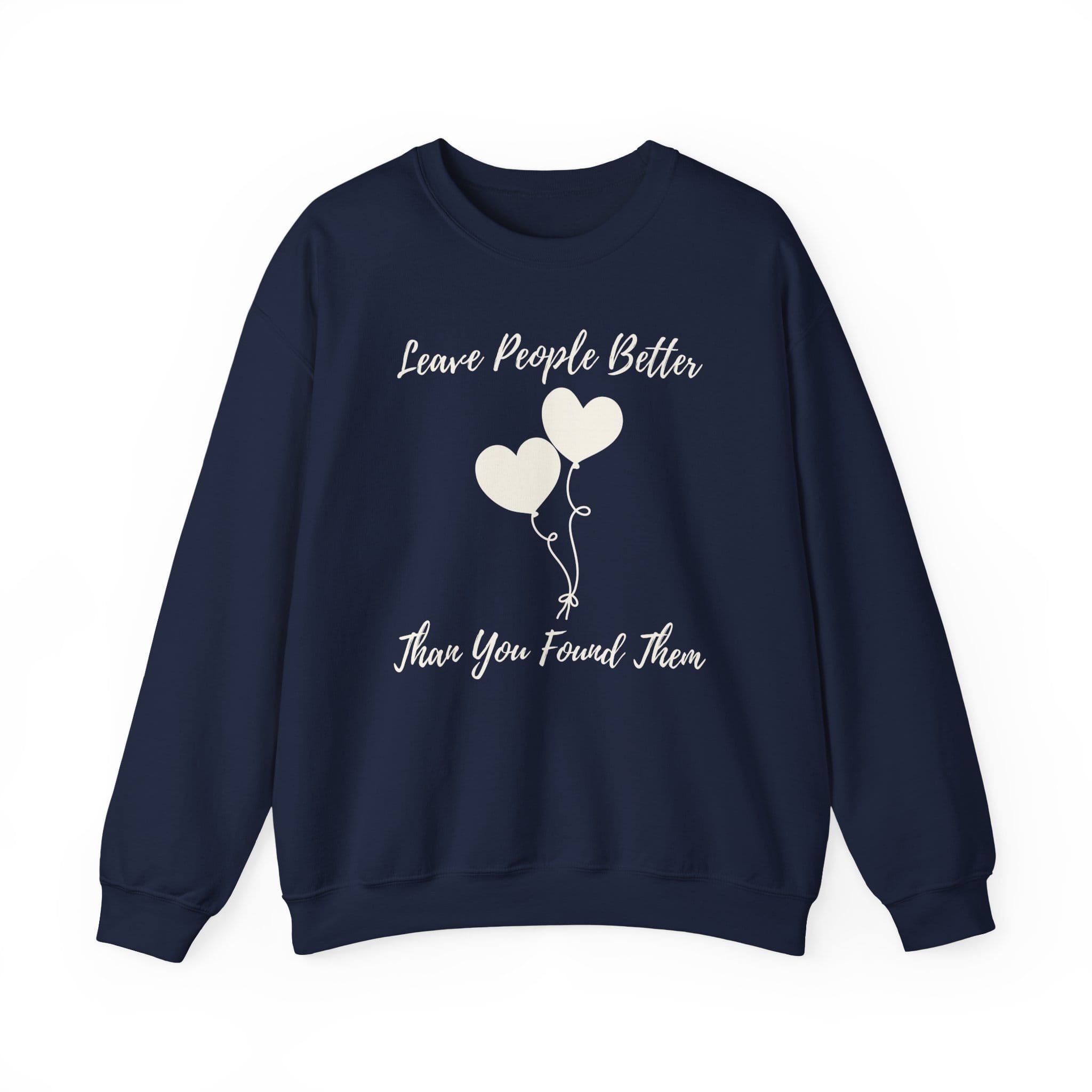 Navy Blue Sweatshirt Leave People Better