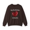 Dark Chocolate Sweatshirt Jesus Saw the Broken Hearted
