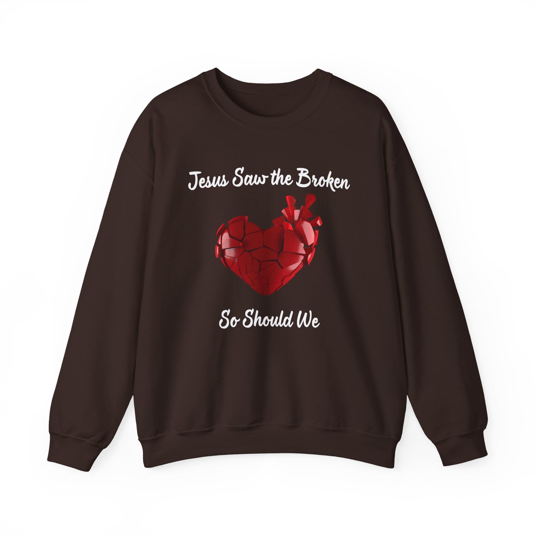 Dark Chocolate Sweatshirt Jesus Saw the Broken Hearted