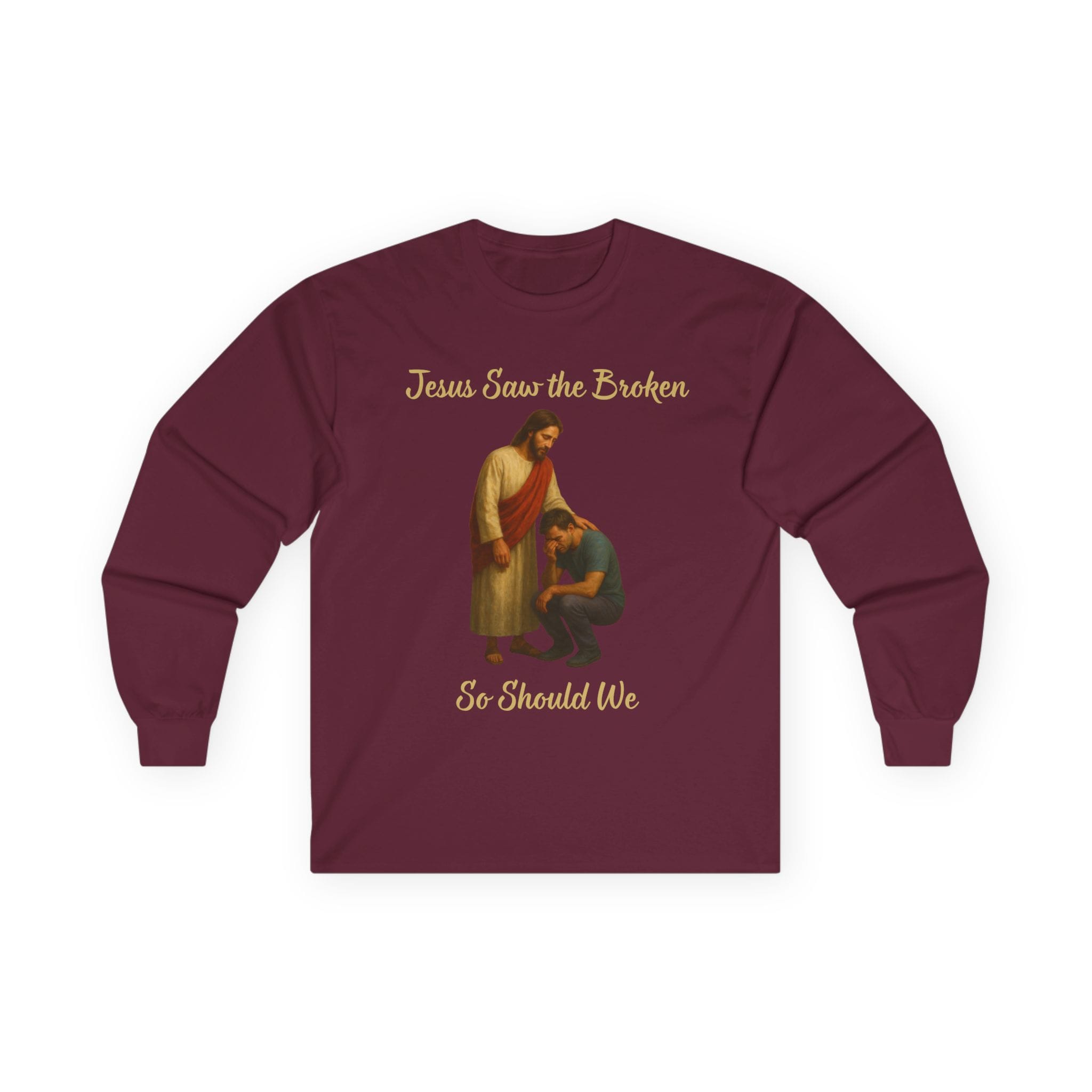 Maroon Long Sleeve Tee Jesus Saw the Broken Man