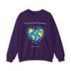 Purple Sweatshirt What the World Needs Earth Heart
