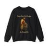 Black Sweatshirt Jesus Saw the Broken Man