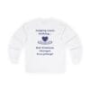White Long Sleeve Tee Kindness Changes Everything