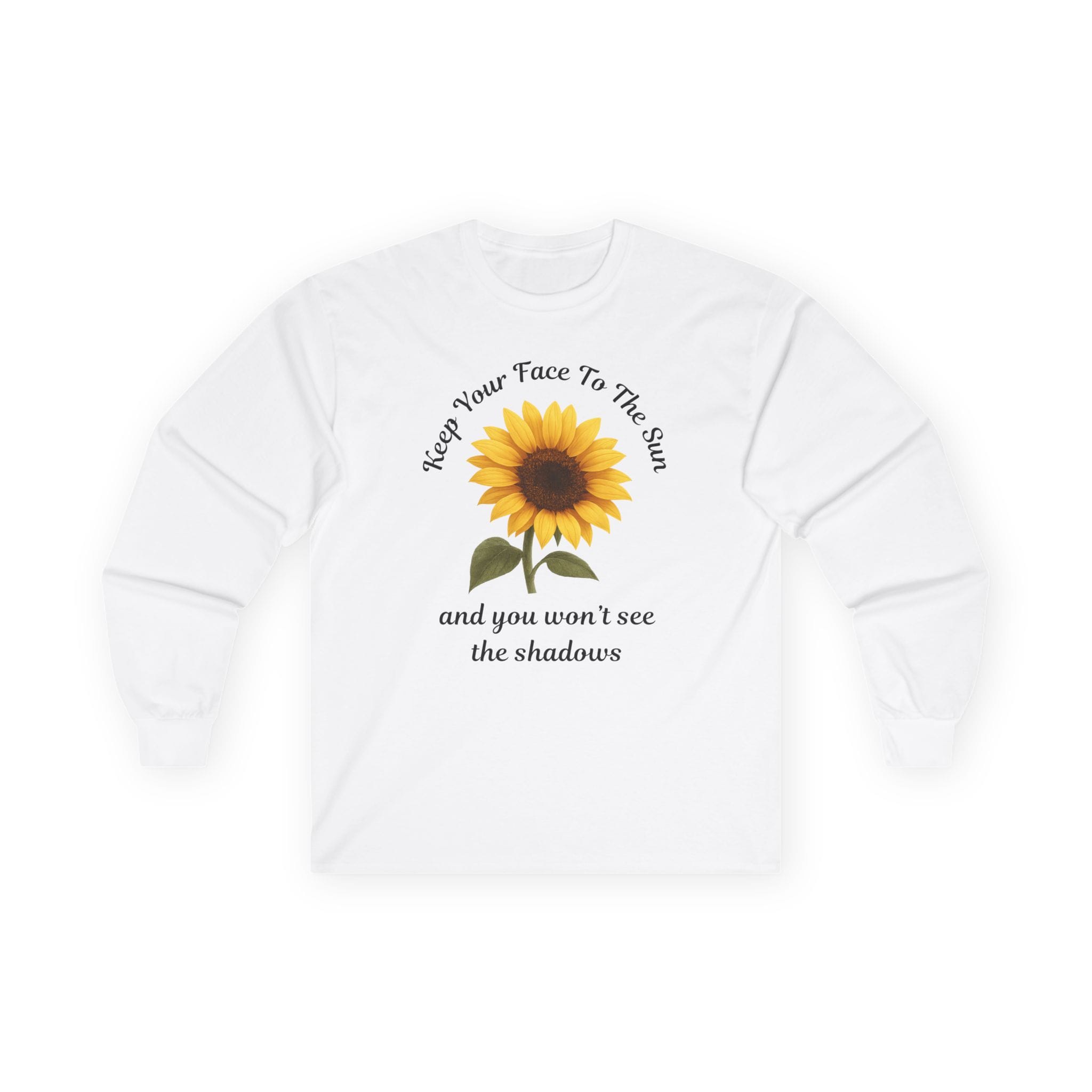 White Long Sleeve Tee Keep Your Face to the Sun(flower)