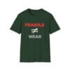Forest Green Short Sleeve Tee Fragile Does Not Equal Weak