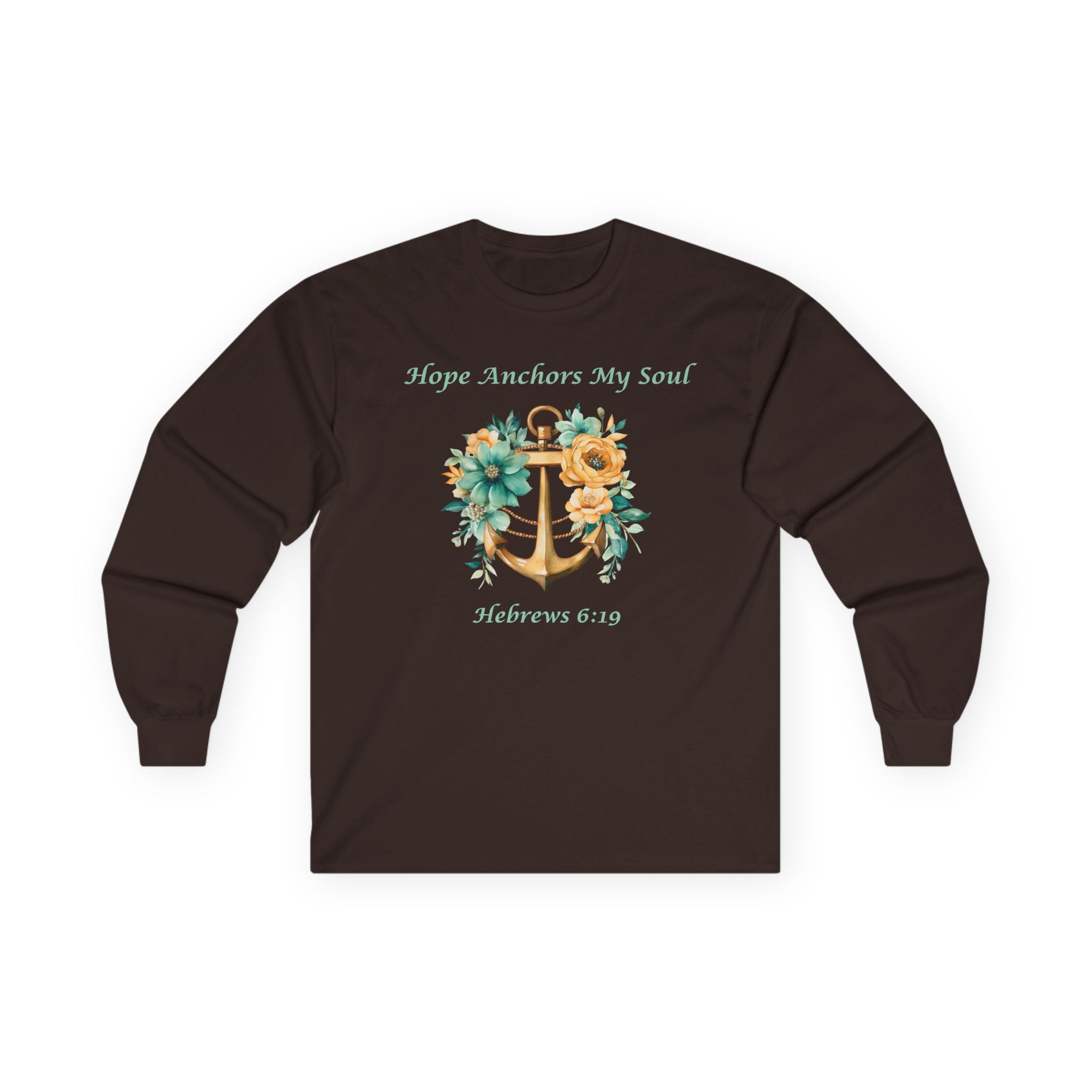 Dark Chocolate Long Sleeve Tee Hope Anchors My Soul Floral