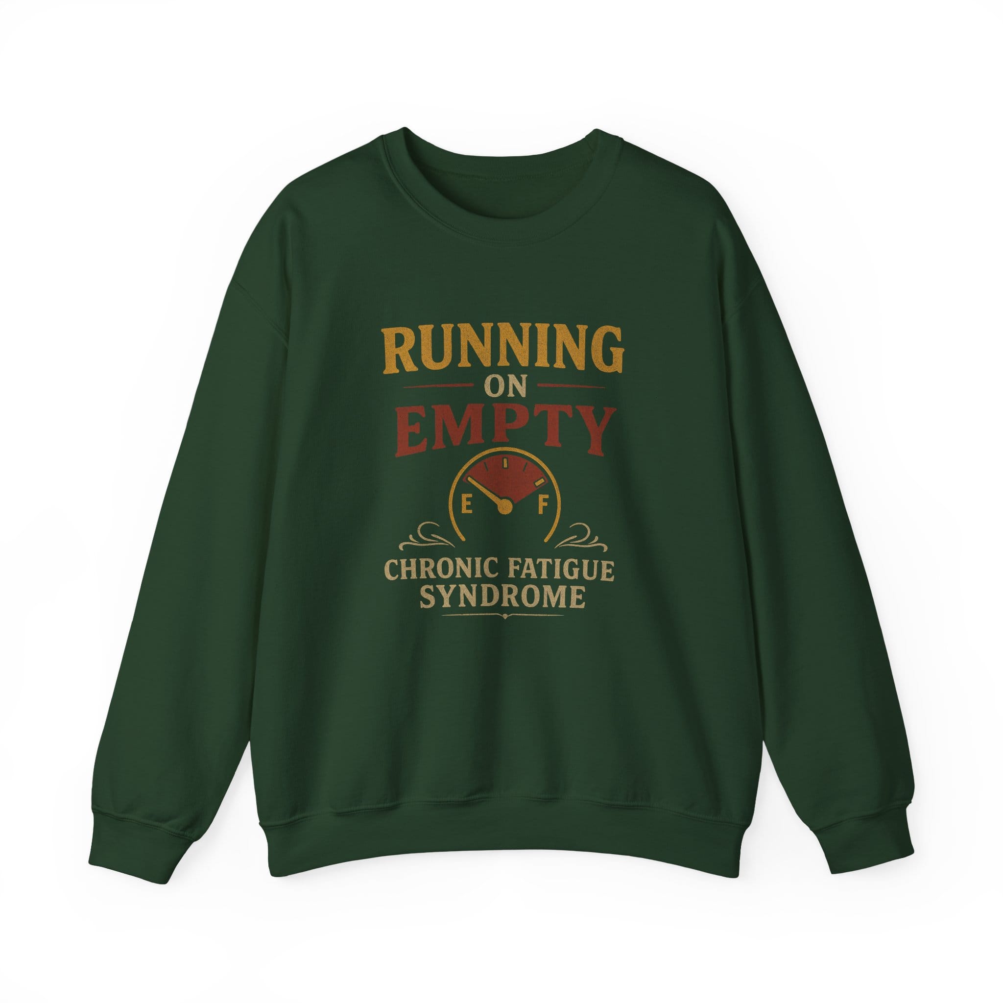 Forest Green Sweatshirt Running on Empty Gauge