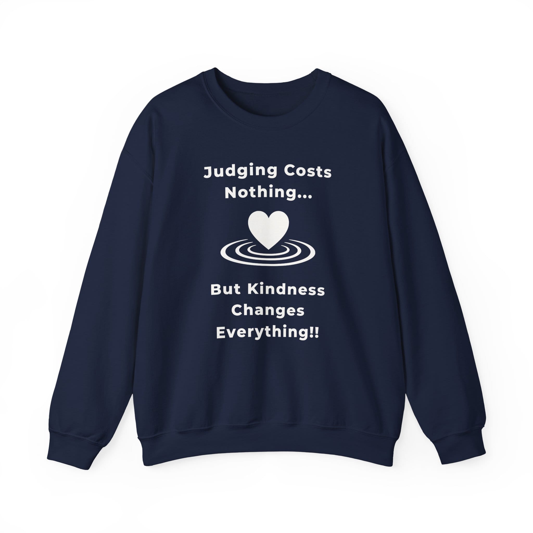 Navy Blue Sweatshirt Kindness Changes Everything