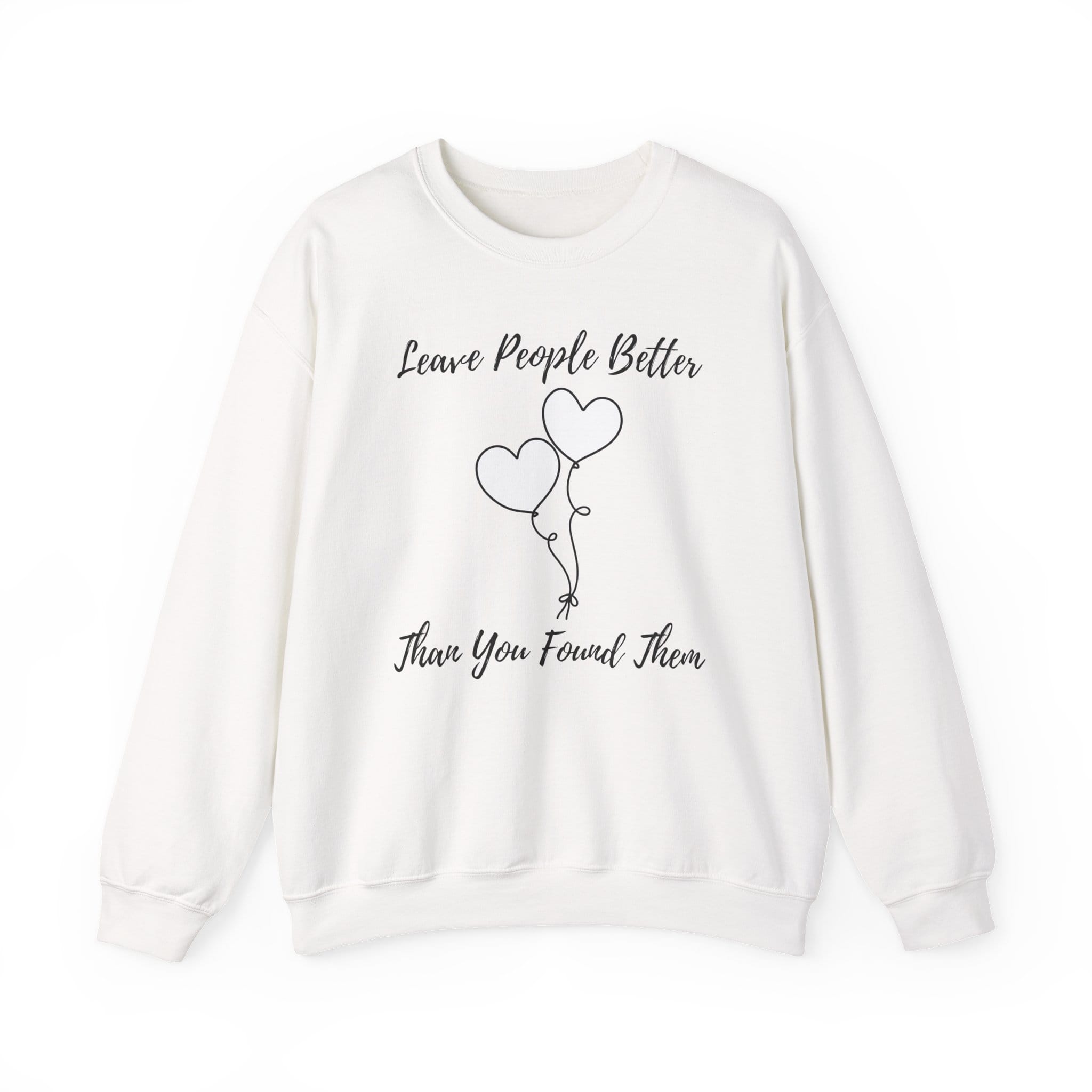 White Sweatshirt Leave People Better