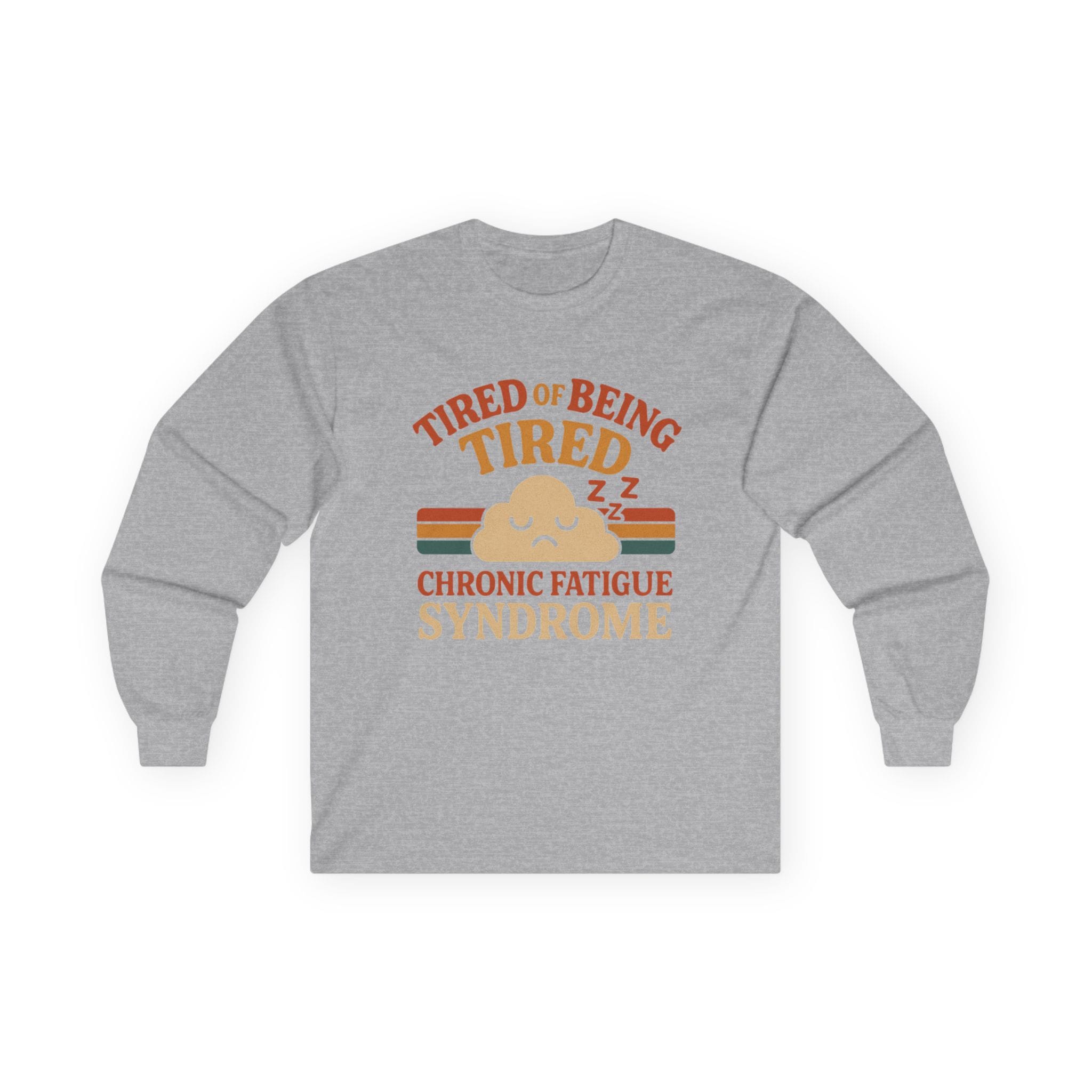 Sport Gray Long Sleeve Tee Tired of Being Tired