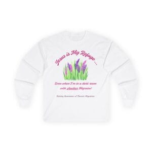 White Long Sleeve Tee Jesus is my Refuge Migraine Floral
