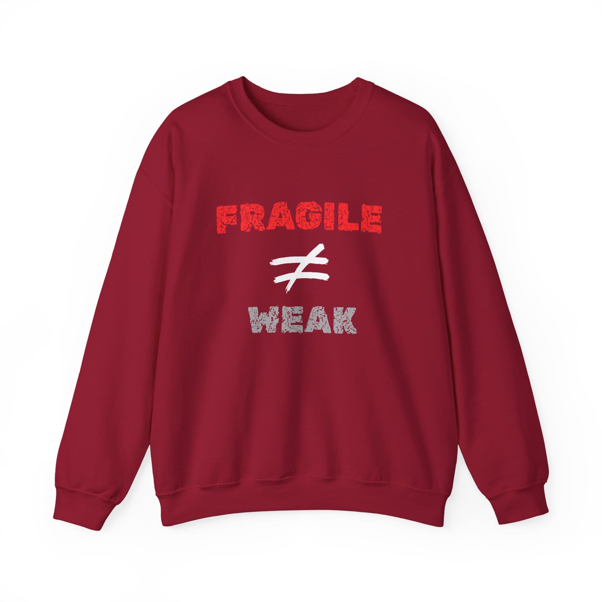 Cardinal Red Sweatshirt Fragile Does Not Equal Weak