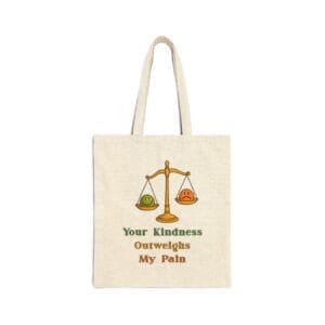 Natural Canvas Tote Kindness Outweighs Pain