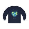 Navy Blue Long Sleeve Tee What the World Needs Earth Heart