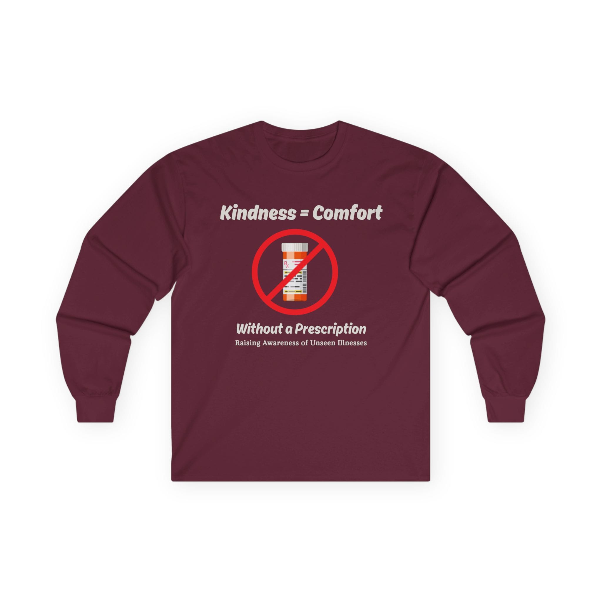 Maroon Long Sleeve Tee Kindness = Comfort No Pills