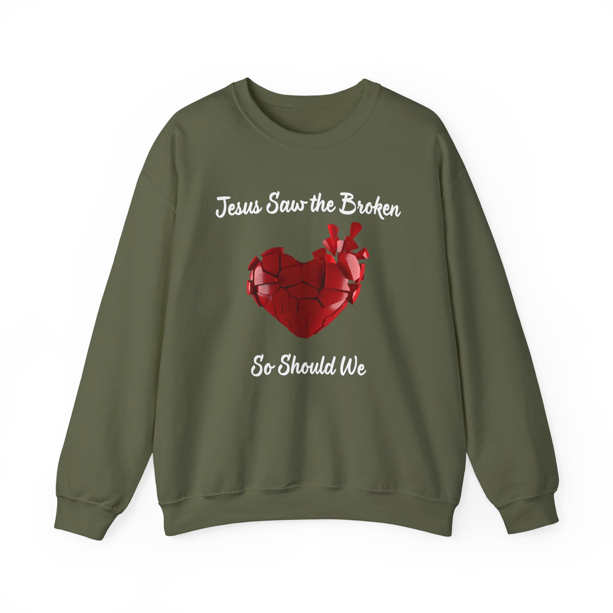 Military Green Sweatshirt Jesus Saw the Broken Hearted