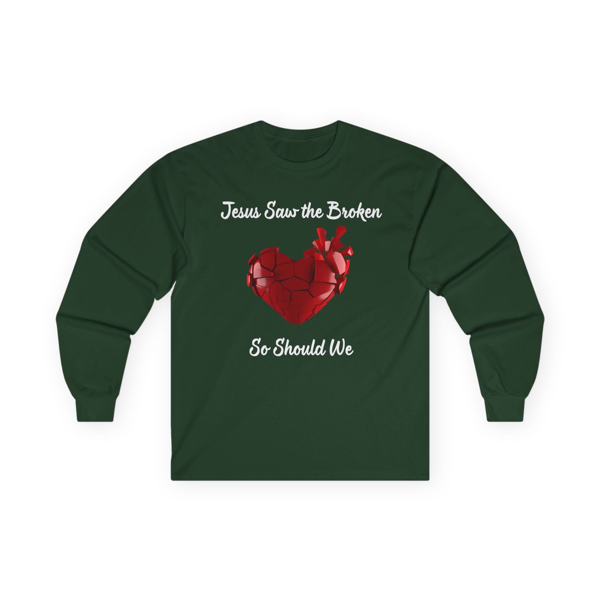 2361536897188414959_2048.jpeg Forest Green Long Sleeve Tee Jesus Saw the Broken Hearted