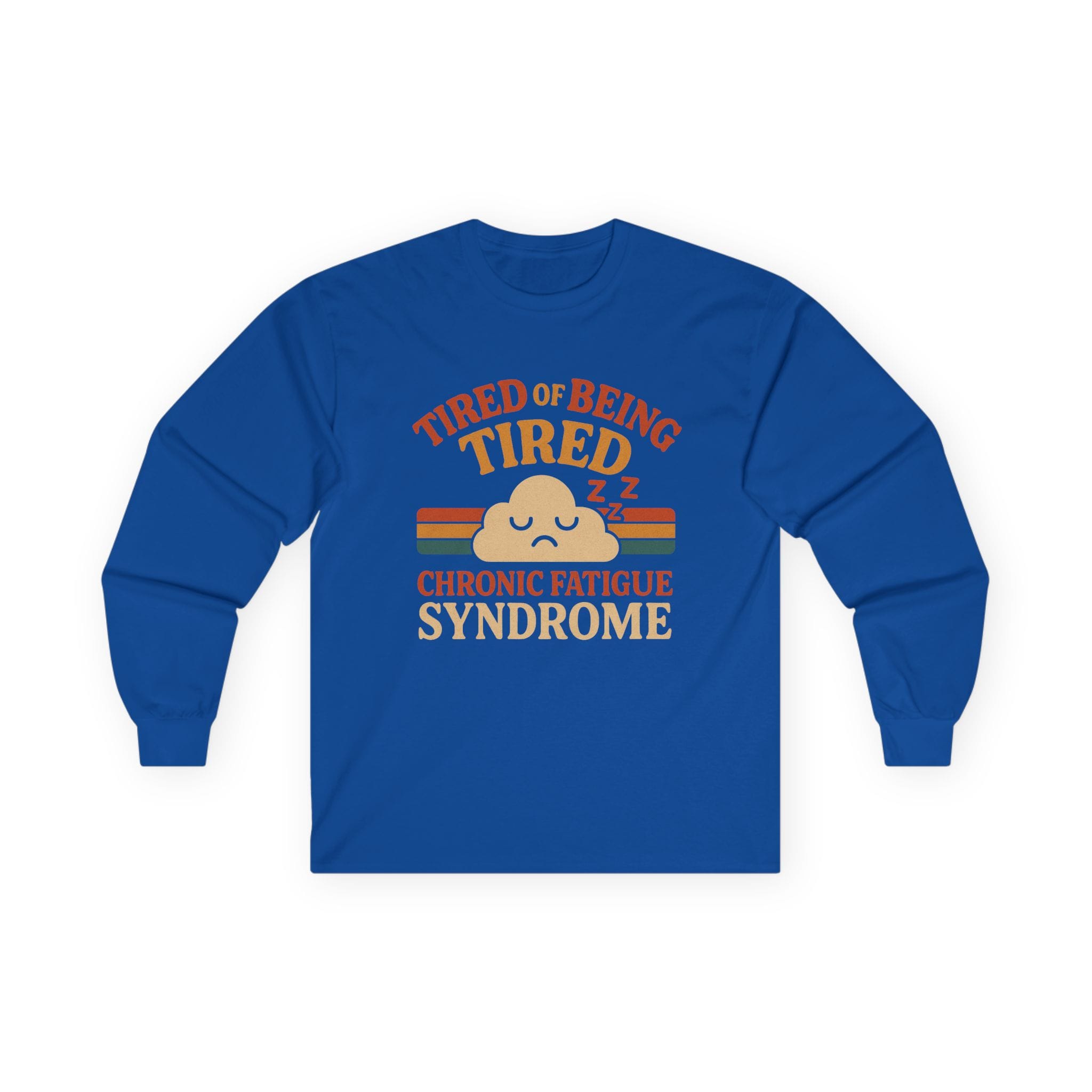 Royal Blue Long Sleeve Tee Tired of Being Tired