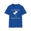 Royal Blue Short Sleeve Tee Leave People Better