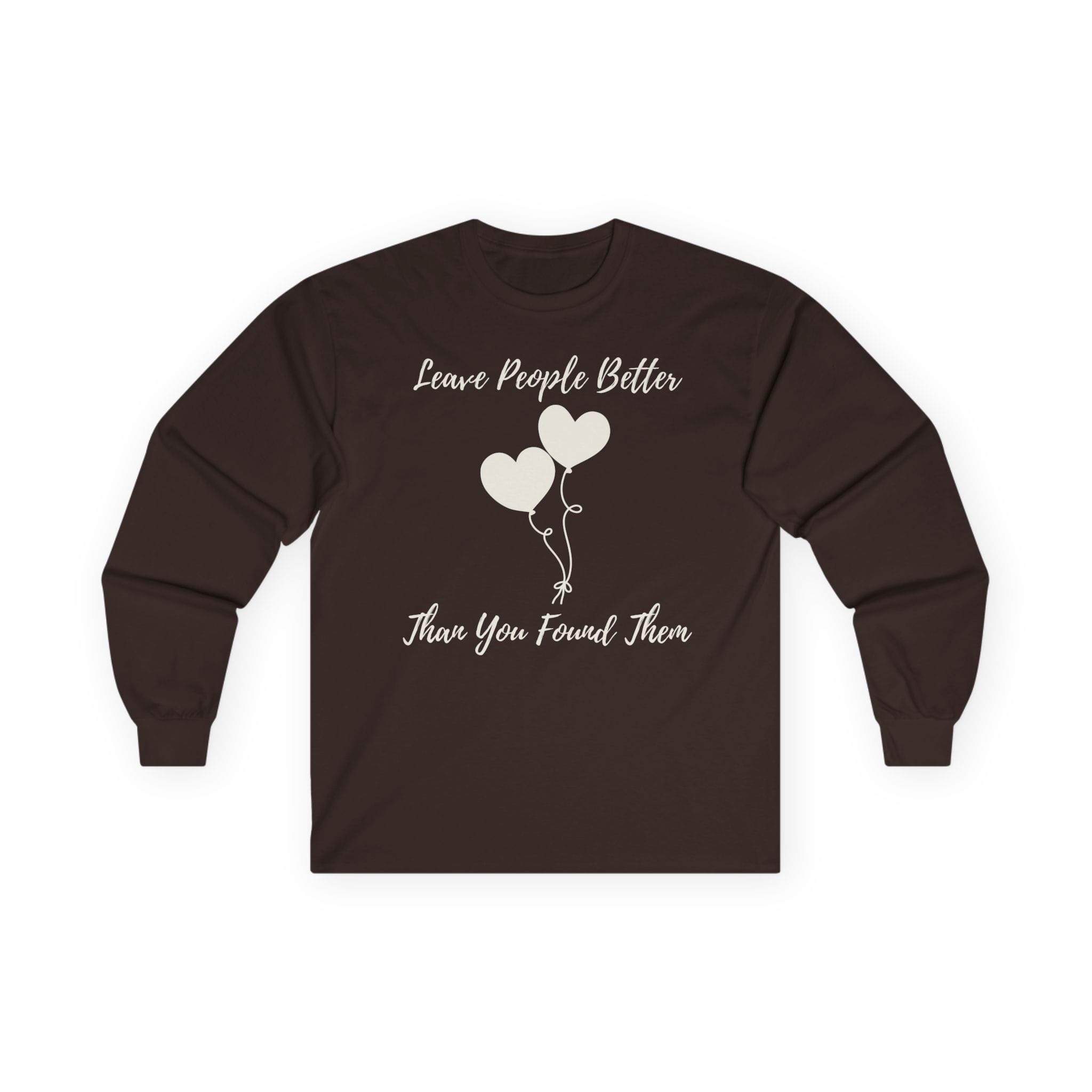 Dark Chocolate Long Sleeve Tee Leave People Better
