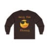 Dark Chocolate Long Sleeve Tee Smiles Hide Struggles
