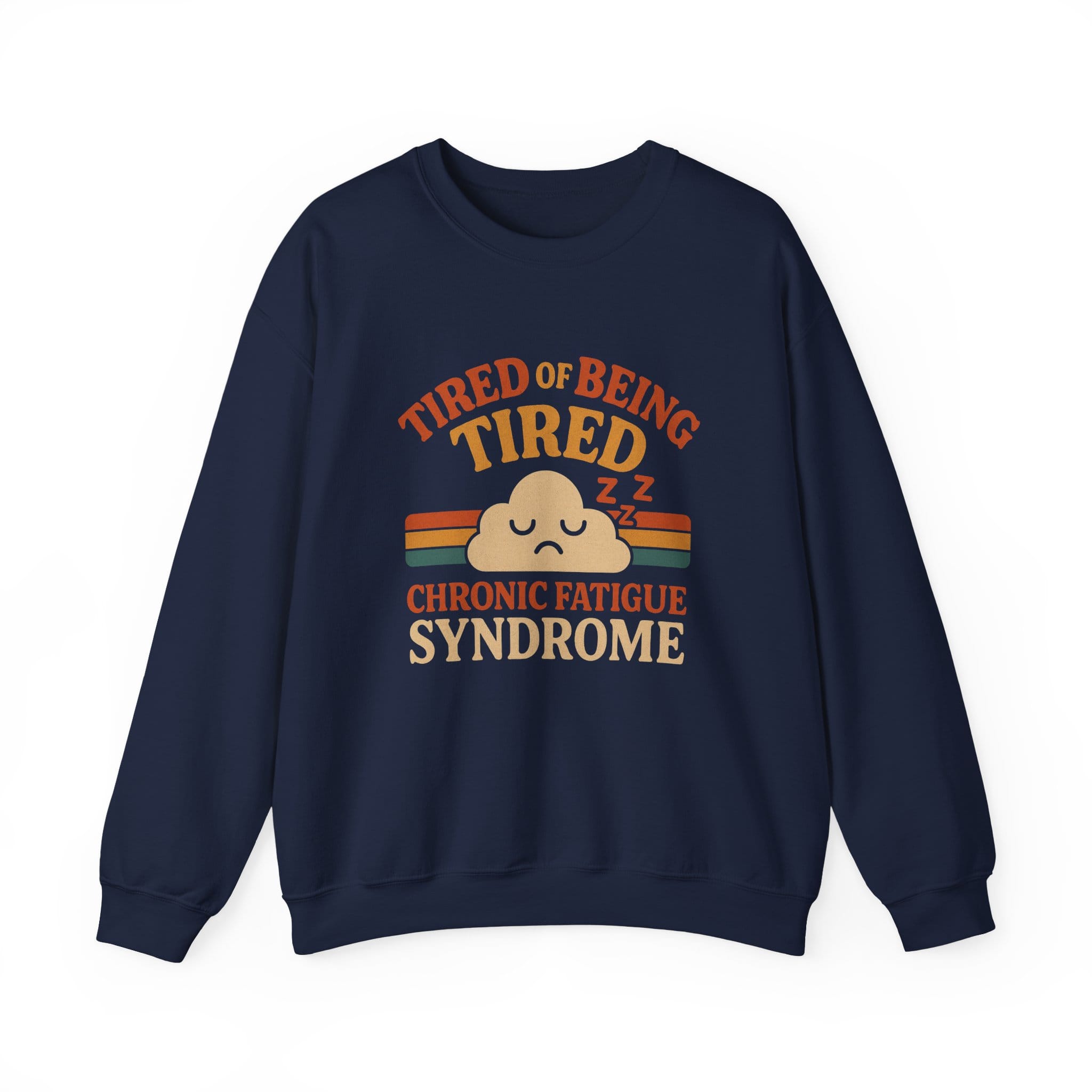 Navy Blue Sweatshirt Tired of Being Tired