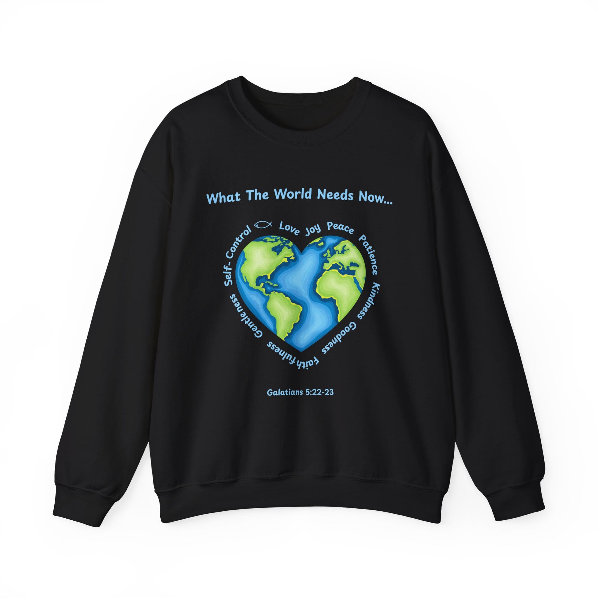 Black Sweatshirt What the World Needs Earth Heart