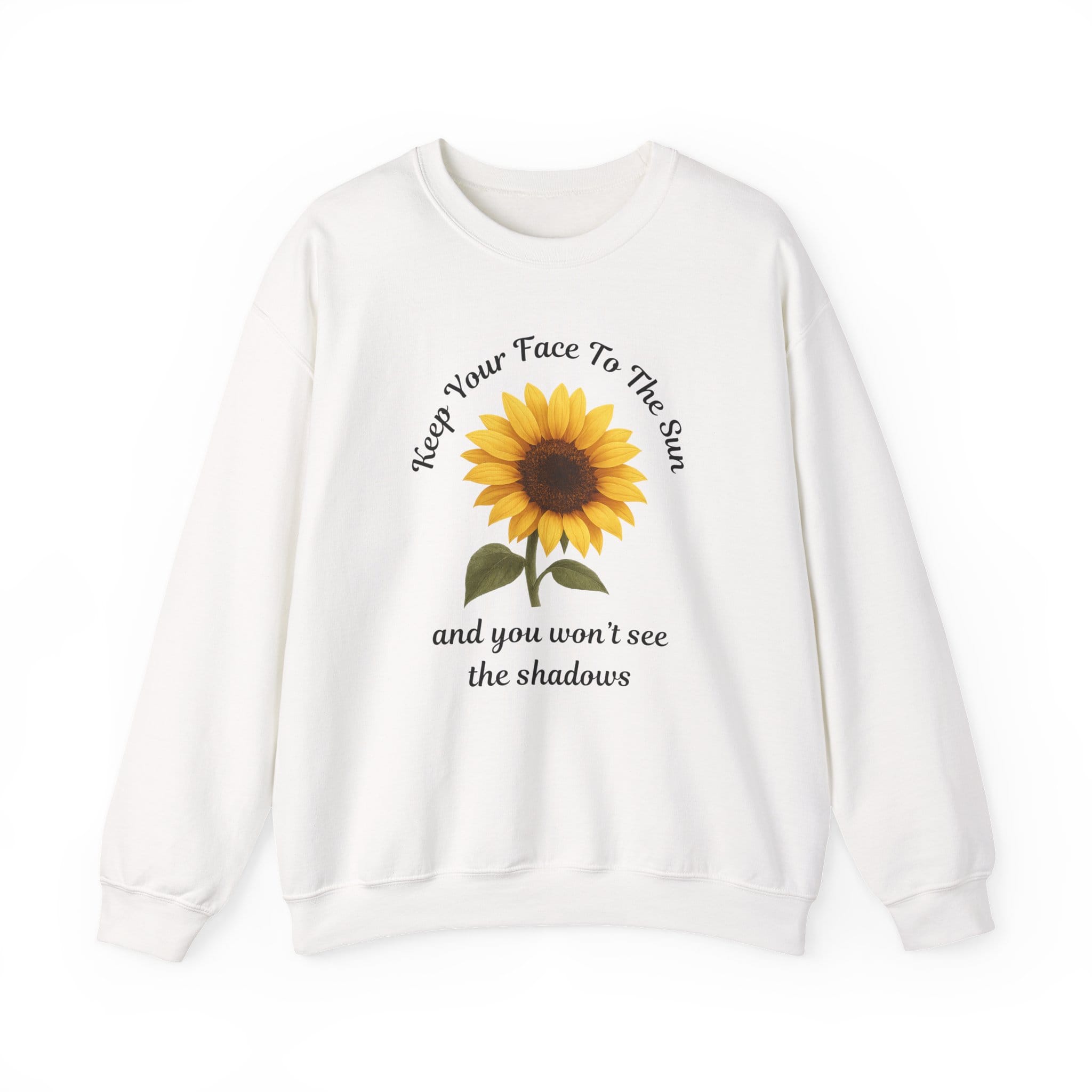 White Sweatshirt Keep Your Face to the Sun(flower)
