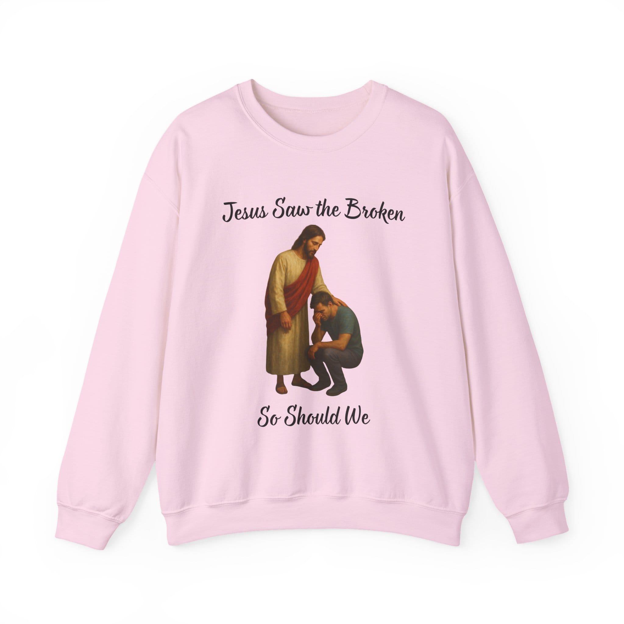 Light Pink Sweatshirt Jesus Saw the Broken Man