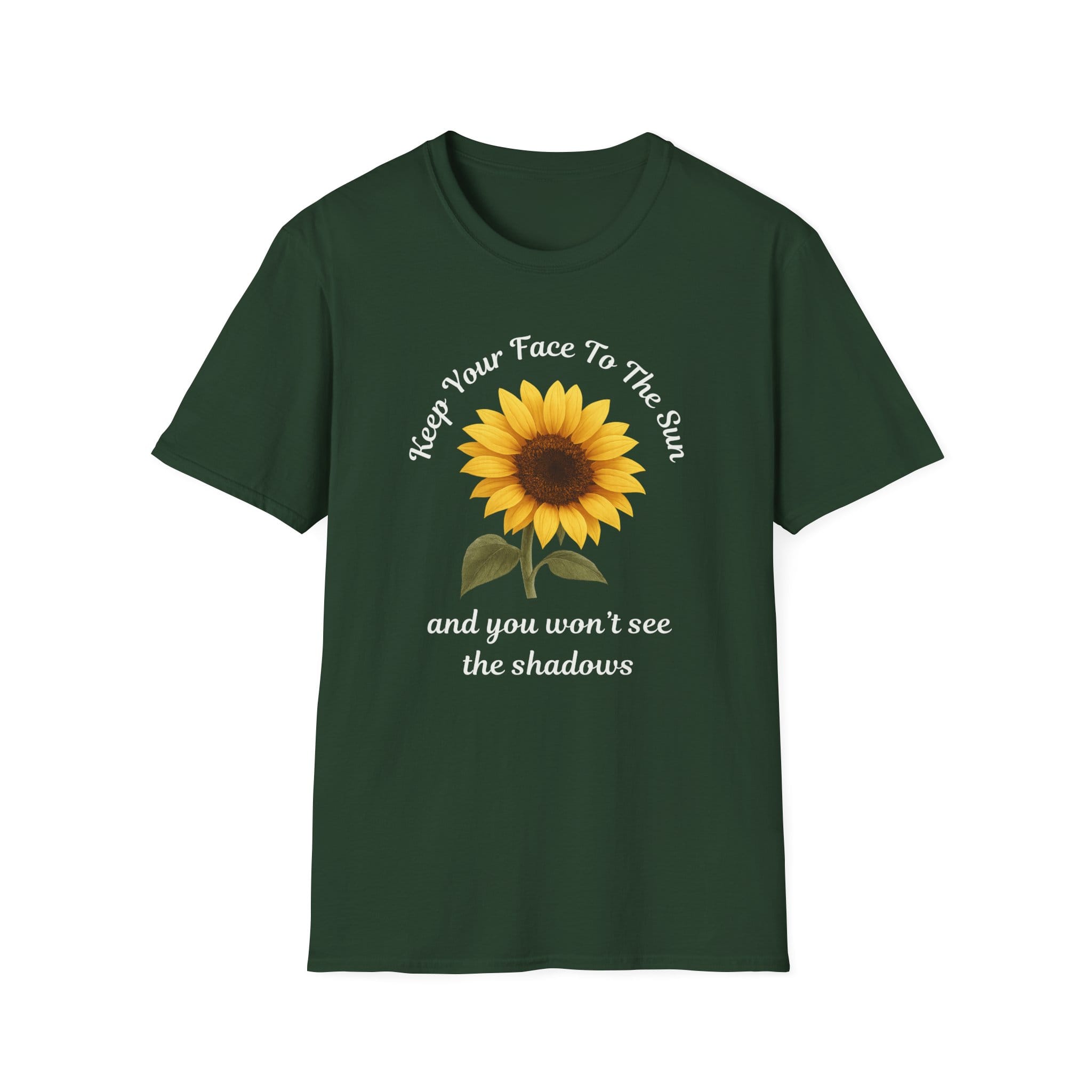Forest Green Short Sleeve Tee Keep Your Face to the Sun(flower)